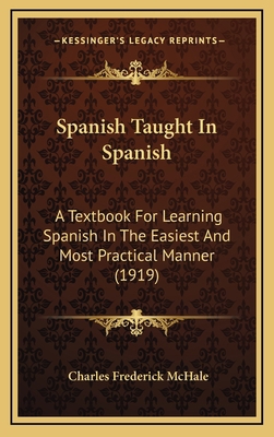 Spanish Taught In Spanish: A Textbook For Learn... 1165619962 Book Cover