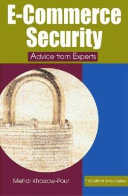 E-Commerce Security: Advice from Experts 1591402417 Book Cover