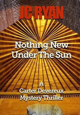 Nothing New Under The Sun: A Suspense Thriller ... 1530660793 Book Cover