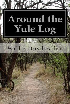 Around the Yule Log 149965488X Book Cover