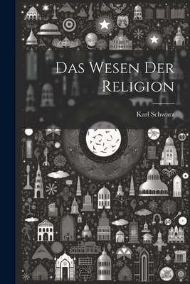 Das Wesen der Religion [German] 1021779822 Book Cover