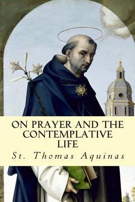 On Prayer and The Contemplative Life 1502489988 Book Cover