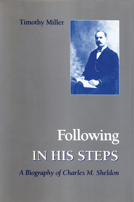 Following in His Steps: A Biography of Charles ... 0870495372 Book Cover