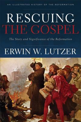 Rescuing the Gospel: The Story and Significance... 0801017130 Book Cover