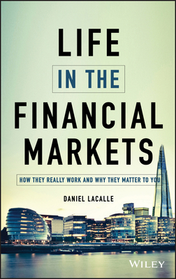 Life in the Financial Markets: How They Really ... 1118914872 Book Cover