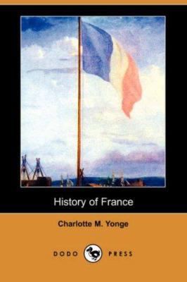 History of France (Dodo Press) 1406555231 Book Cover