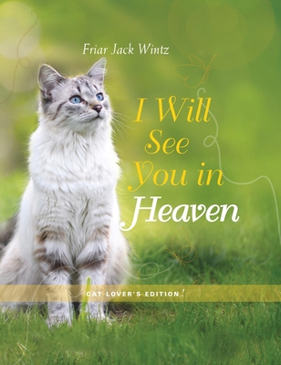 I Will See You in Heaven: Cat Lover's Edition B0085RZLZ4 Book Cover