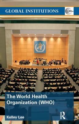 The World Health Organization (Who) 0415370132 Book Cover