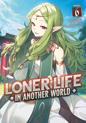 Loner Life in Another World (Light Novel) Vol. 6 1638586470 Book Cover