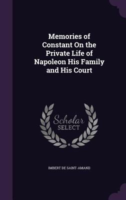 Memories of Constant On the Private Life of Nap... 1358421498 Book Cover