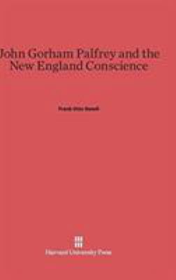 John Gorham Palfrey and the New England Conscience 0674281594 Book Cover