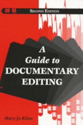 A Guide to Documentary Editing 0801856868 Book Cover