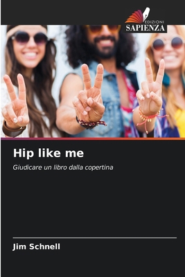 Hip like me [Italian] 6209039510 Book Cover