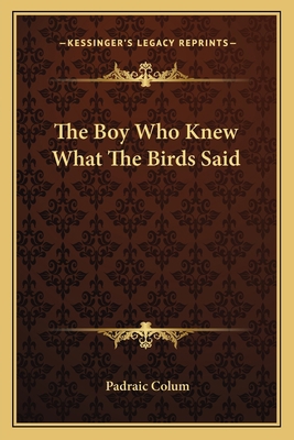 The Boy Who Knew What The Birds Said 1163711128 Book Cover