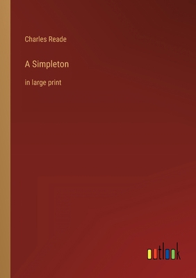 A Simpleton: in large print 3368430343 Book Cover