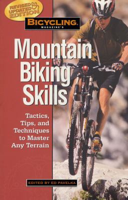 Bicycling Magazine's Mountain Biking Skills: Ta... 1579542506 Book Cover