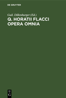 Q. Horatii Flacci Opera Omnia [Latin] 3112463676 Book Cover
