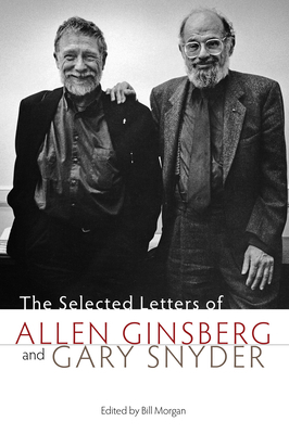 The Selected Letters of Allen Ginsberg and Gary... 1582435332 Book Cover