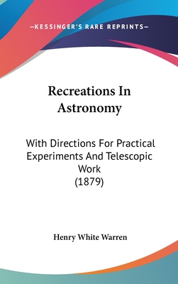 Recreations In Astronomy: With Directions For P... 0548984565 Book Cover