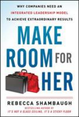 Make Room for Her: Why Companies Need an Integr... 0071797920 Book Cover