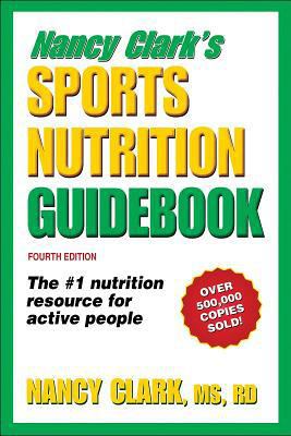 Nancy Clark's Sports Nutrition Guidebook - 4th ... 0736074155 Book Cover