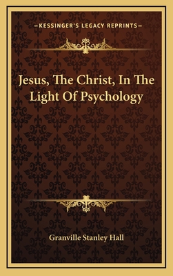 Jesus, The Christ, In The Light Of Psychology 1163546666 Book Cover