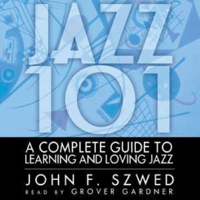 Jazz 101 Lib/E: A Complete Guide to Learning an... 0786191260 Book Cover