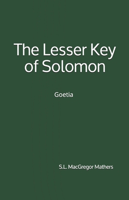 The Lesser Key of Solomon: Goetia 1518788181 Book Cover