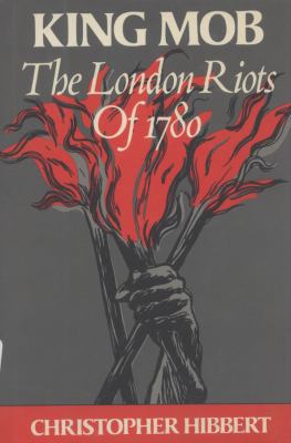 King Mob: The Story of Lord George Gordon and t... B000LVNIKW Book Cover