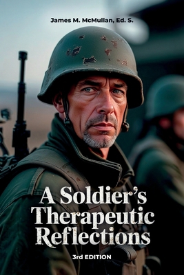 A Soldier's Therapeutic Reflections 3rd Edition B0HFMWZGY1 Book Cover