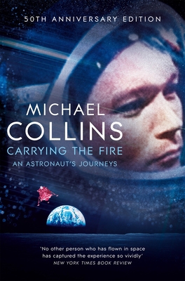 Carrying the Fire: An Astronaut's Journeys 1509896570 Book Cover