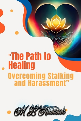 "The Path to Healing: Overcoming Stalking and H... B0BWPYTLNC Book Cover