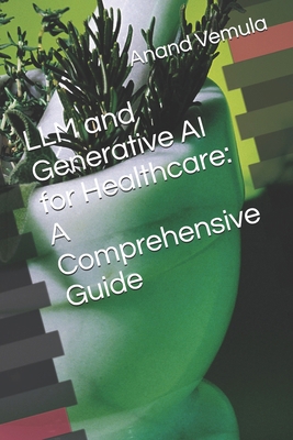 LLM and Generative AI for Healthcare: A Compreh...            Book Cover