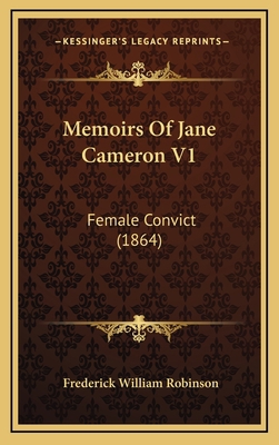 Memoirs of Jane Cameron V1: Female Convict (1864) 1165031159 Book Cover