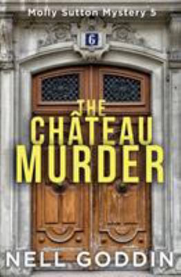 The Château Murder: (Molly Sutton Mysteries 5) 1949841057 Book Cover