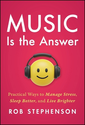 Music Is the Answer: Practical Ways to Manage S... 1394419600 Book Cover