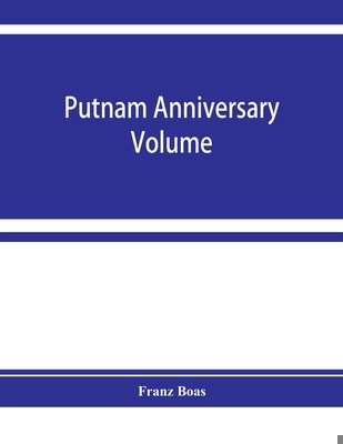 Putnam anniversary volume; anthropological essa... 9353928508 Book Cover