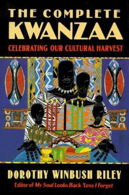 The Complete Kwanzaa: Celebrating Our Cultural ... 0060172150 Book Cover