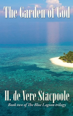 The Garden of God: Book Two in the Blue Lagoon ... 1515451496 Book Cover