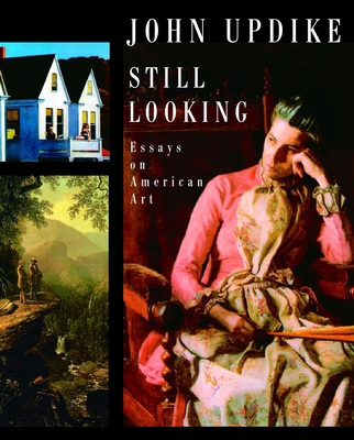 Still Looking: Essays on American Art 1400044189 Book Cover