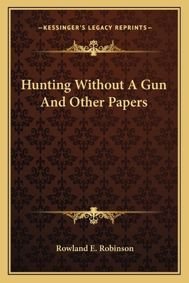 Hunting Without A Gun And Other Papers 1162795816 Book Cover