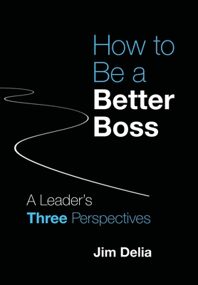 How to Be a Better Boss: A Leader's Three Persp... 173792840X Book Cover