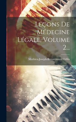 Leçons De Médecine Légale, Volume 2... [French] 1019688475 Book Cover