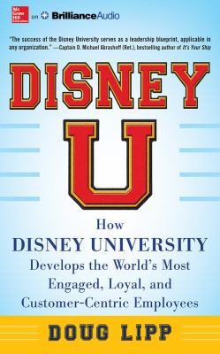 Disney U: How Disney University Develops the Wo... 1491580828 Book Cover