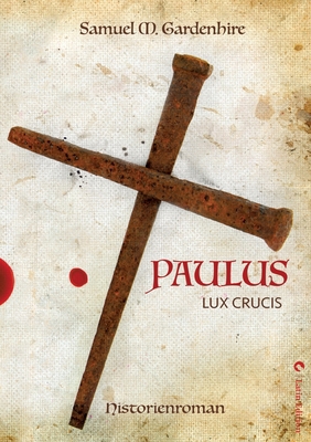 Paulus: Lux Crucis [German] 3347334965 Book Cover