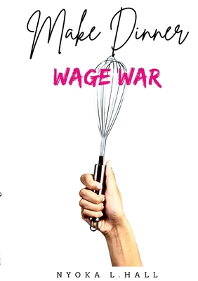 Make Dinner Wage War 1312043377 Book Cover