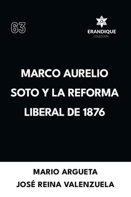 Marco Aurelio Soto y la reforma liberal de 1876 [Spanish] B0DKRFCJ7V Book Cover