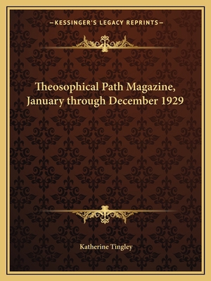 Theosophical Path Magazine, January through Dec... 1162626267 Book Cover