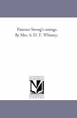 Patience Strong's Outings. by Mrs. A. D. T. Whi... 1425520073 Book Cover