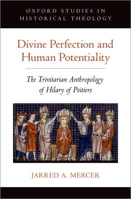 Divine Perfection and Human Potentiality: The T... 0190903538 Book Cover